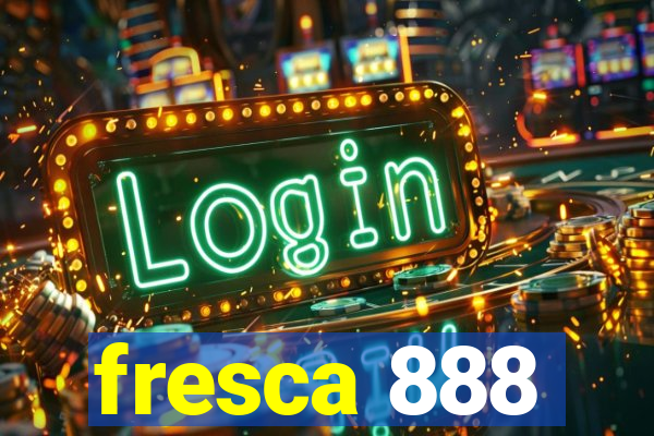 fresca 888